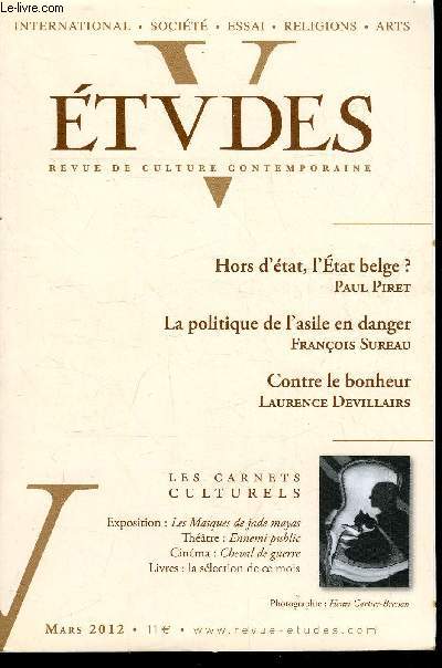 Etudes tome 416 n 3 - De la dignit devant la fin de vie par Pierre de Charentenay, Birmanie : la transition octroye par Renaud Egreteau, Hors d'tat, l'Etat belge ? par Paul Piret, Crise des dettes souveraines et essor des mafias par Jacques de Saint