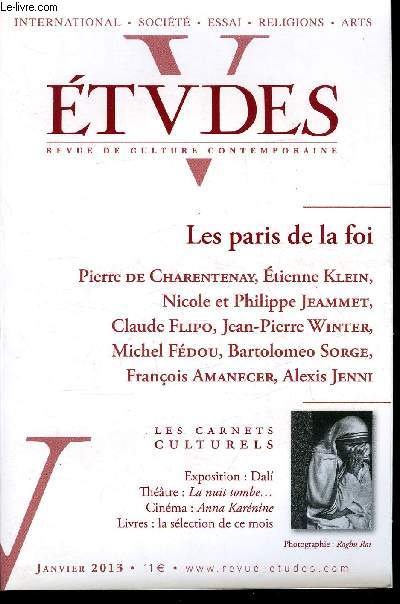 Etudes tome 418 n 1 - Un nouveau rdacteur en chef par Pierre de Charentenay, L'Europe, une oeuvre de volont par Pierre de Charentenay, Faut-il croire la science ? par Etienne Klein, Croire a l'amour qui dure par Nicole et Philippe Jeammet, Psychanalyse