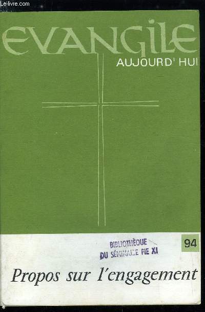 Evangile aujourd'hui n 94 - Pour dbroussailler l'engagement par Grard Guitton, Itinraire et motifs d'un engagement par Grard Beghin, Propos d'un vque par Mgr Grgoire Haddad, Amnesty International par Gilbert Diarte, Une socit de convives