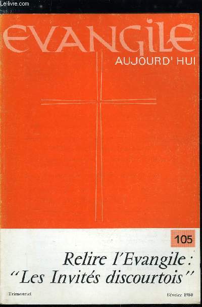 Evangile aujourd'hui n 105 - Une lecture patristique par Saint Cyrille d'Alexandrie, A la lumire de l'exgse actuelle par Michel Hubaut, Une lecture communautaire, Les riches remplacs par les pauvres par le pasteur G. Girardet