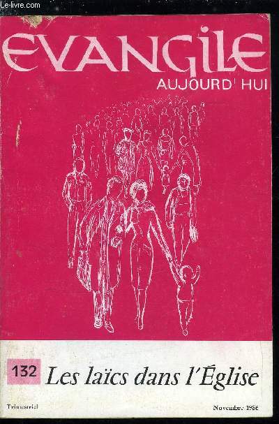 Evangile aujourd'hui n 132 - En octobre 1987, un prochain Synode sur les lacs : enjeux pour les mouvements et pour l'Eglise par Guy Regnier, Construire une glise prsente au monde par Solange des Gachons, Des charismes complmentaires pour l'aventure