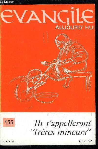 Evangile aujourd'hui n 133 - La minorit selon saint Franois par Michel Hubaut, Le vocabulaire des catgories sociales chez saint Franois d'Assise et ses biographes du XIIIe sicle par Jacques Le Goff, Nous tions soumis a tous, lecture a trois voix