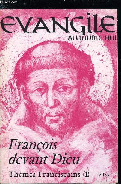 Evangile aujourd'hui n 136 - En guise de mode d'emploi par Herv Chaigne, Franois, n a Assise par Guy Caunegre, Des images, des symboles, des rves : notes sur la manire de penser de Franois d'Assise par M.D. Lambert, Dieu Pre par Luc Mathieu