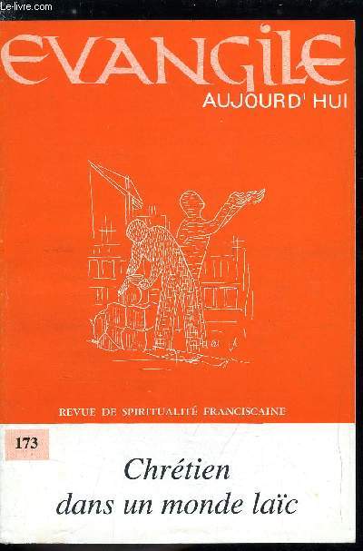 Evangile aujourd'hui n 173 - Quelques repres par Jean Joseph Buirette, Le christianisme porteur de la lacit par Jean Caminade, Ambigut du retour du religieux par Dominique Lebon, La libert de l'homme face a Dieu par Luc Mathieu