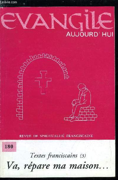 Evangile aujourd'hui n 180 - La transmission d'une exprience par Antoine Collot, Ce moment la par Nicole Granger, Franois a-t-il t appel a rformer l'glise ? par Herv Chaigne, Ma maison en ruine : l'etat de l'Eglise a l'poque de Franois par Jean