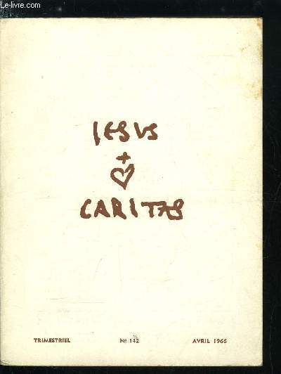 Jesus Caritas n 142 - Opprimer le Pauvre, c'est outrager son crateur, Prte l'oreille au pauvre, et a ceux qui leur rassemblent par Xavier Antoine, Membres de l'glise des Pauvres par Mgr Ancel, Extraits de lettres, Actualiser la premire batitude