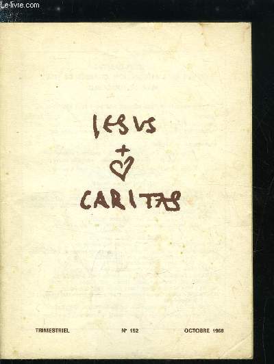 Jesus Caritas n 152 - Et vous aussi, vous voulez vous en aller ?, Vous tes la, Seigneur, L'Eucharistie, prsence active du Christ par P. Guilluy, Faites ceci en mmoire de moi, Eucharistie et charit par Michel Becquart, L'Eucharistie et l'attente