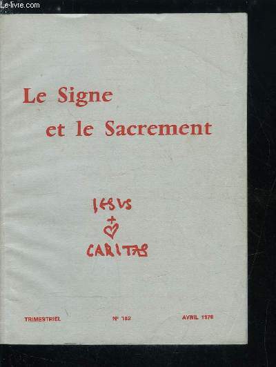 Jesus Caritas n 182 - Les signes dans nos vies, Les signes dans la vie quotidienne par A.M., Le signe du visage par A.M., Signes des temps par Ange Matti, De l'objet de pit a l'icone, L'art et le signe, Le signe de la cration par Carlo Carretto