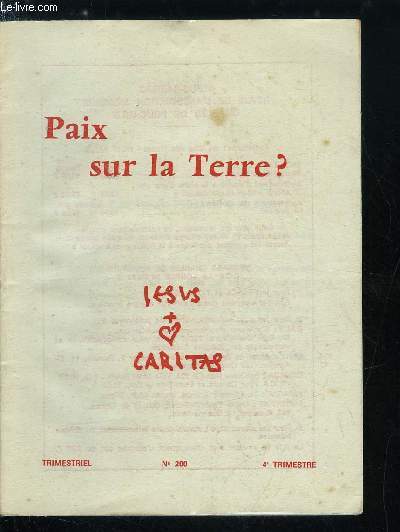 Jesus Caritas n 200 - A la source de la paix, La paix, fruit de l'amour, Hommes et femmes artisans de paix, Politique et vangile, Le Pre de Foucauld et la Paix, Humbles artisans de Paix, Henry Dunant, Dag Hammarskjold, Extraits de spirale de violence