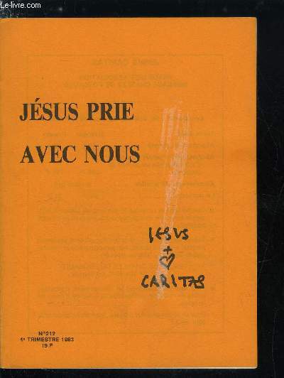 Jesus Caritas n 212 - Chaque fois que vous priez, Vous avez bien dit PRIER, Attitudes actuelles face a la prire par Jean Vernette, J'ai appris a prier par C.S., Fais de moi ce qu'il te plaira par Michel Pinchon, Certitudes par Lucien Soudais