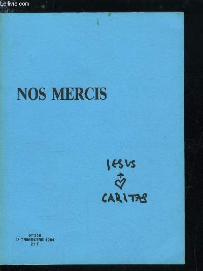 Jesus Caritas n 216 - Ils disent merci, Sans mot dire, Des mercis quotidiens par Julien Christiaens, Consciente d'avoir beaucoup reu, Le merci dans l'Islam par Michel Lafon, La souffrance m'a appris le merci par Denyse Equey, C'est gratuit