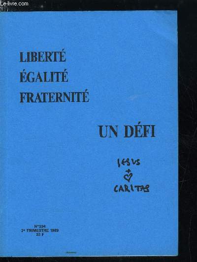 Jesus Caritas n 234 - 1789-1989 : un idal en mouvement, Rappelons le pass pour ouvrir l'avenir, Repres historiques, Je forme des voeux pour la libert du monde par Pierre Pierrard, Dfendre l'homme par Paul Guilluy