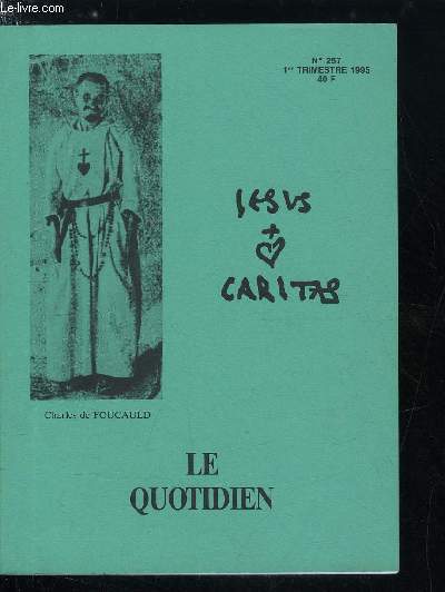 Jesus Caritas n 257 - Avec le sourire par Marie Claude Berger, Autre temps, autre vie par Jean Paul Leberre, Une riche exprience par Olivier de Hdouville, Une journe horrible, mais si belle par Tony Philpot, Au fil des jours avec Benoit par Soeur