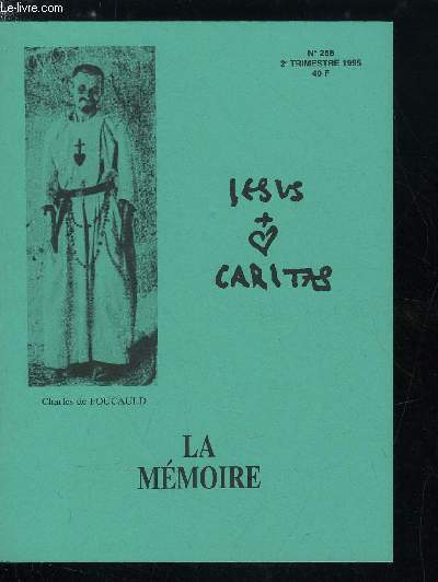 Jesus Caritas n 258 - Des jeunes en qute de racines par Pierre Moitel, Je revois mon enfance comme si c'tait hier par Jacqueline Eve, Une mmoire cratrice d'avenir : mmoire et fidlit par Monique Hliot, Quand je raconte mes souvenirs par Boris