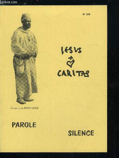 Jesus Caritas n 289 - Parole de Dieu, silence de l'homme par Carlo Maria Martini, Au dela du silence par Jean Luc Maxence, Le murmure divin par Frre Arul, Silence de louange par Grard Naud, Je suis amoureuse du silence par Petite Soeur Martine