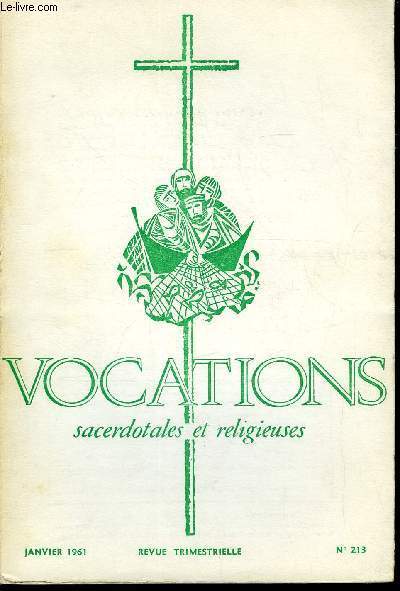 Vocations sacerdotales et religieuses n 213 - Invitation aux sminaristes par S.S. Jean XXIII, La vie religieuse par M. Sauvage, Communauts ducatrices de futurs prtres par Ch. Robert, Mdecine des hommes et remdes de Dieu par L. Barbey, Expriences