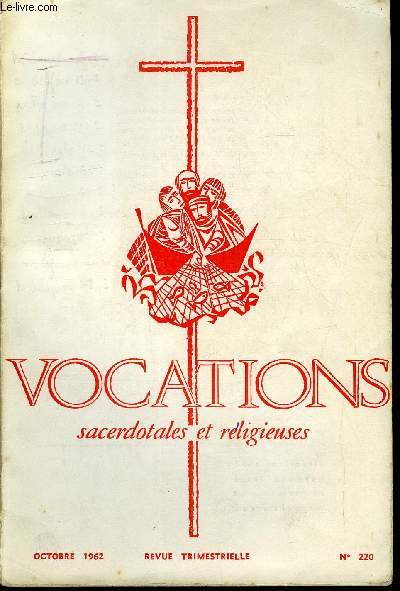 Vocations sacerdotales et religieuses n 220 - Lettre aux religieuses a l'occasion du Concile par S.S. Jean XXIII, Thologie de la vocation sacerdotale, essai de mise au point par Joseph Lecuyer, Directeurs spirituels, psychologie et psychologues