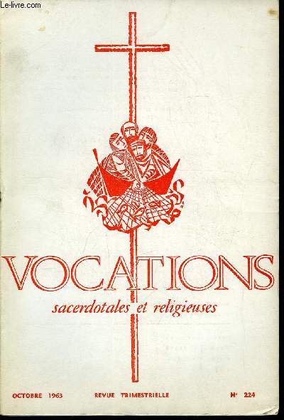 Vocations sacerdotales et religieuses n 224 - Valeurs humaines et formation sacerdotale par Maurice Paissac, Catchse et vocation par Jean Thomas, Milieu ducatif de la vocation par Eric Perreau de Launay, Un sicle de pastorale des vocations