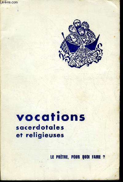 Vocations sacerdotales et religieuses n 227 - Le prtre, pour quoi faire ? - Reflexions sur le sacrement de l'Ordre par Henri Denis, La problmatique du trait de l'Ordre par Marcel Delabroye, Adolescence et vocation - Maturation de la vocation