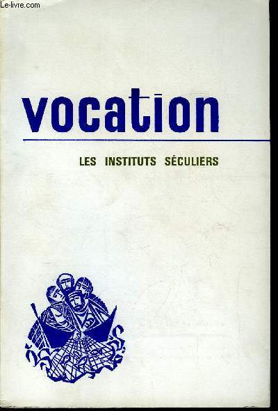 Vocation n 239 - Le clibat sacerdotal - lettre encyclique de S.S. le Pape Paul VI, La nature des instituts sculiers par Jean Marie Perrin, Le discernement des vocations sculires par Jean Clemence, Les instituts sculiers