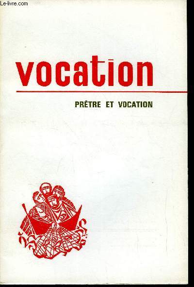 Vocation n 244 - Aux prtres du monde, L'image du prtre de demain par S.E. le cardinal Garrone, Contestation et renouveau par S.E. Mgr Jean Guyot, L'image du prtre chez les sminaristes par Claude Traull