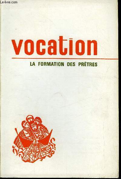 Vocation n 246 - La condition sacerdotale et la pastorale des vocations, Jalons pour une thologie de la formation au sacerdoce par Louis Lochet, Le renouveau de la formation sacerdotale en France par Raymond Izard, Educateur