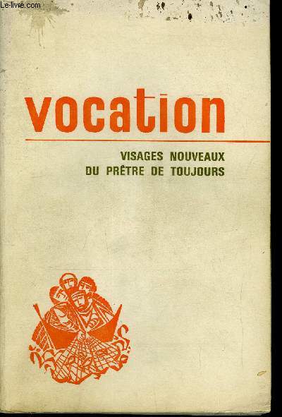 Vocation n 266 - Poursuivre la recherche, La nouvelle figure du prtre par Mgr Alfred Ancel, Aprs 40 ans de recherche - Visages actuels du ministre presbytral, Prtre au milieu des travailleurs maghrbins, Une quipe