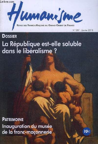 Humanisme n 287 - La socit franaise est volutive, gnreuse, laque, entretien avec Pierre Lambicchi, Voile intgral : l'assemble nationale demande l'avis du grand orient de France, Immigration et humanisme, entretien avec Jean Pierre Weisselberg