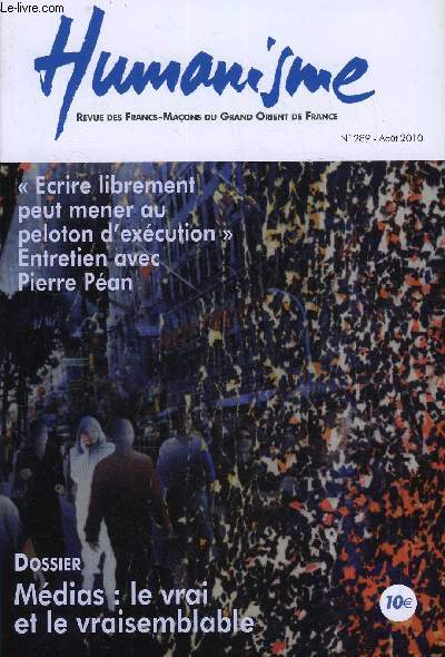 Humanisme n 289 - Bilan et perspectives par Pierre Lambicchi, Du secret au proslytisme, entretien avec Grard Contremoulin, L'espace mmoriel du grand orient de France, entretien avec Bernard Cohen Hadad, L'association Mathusalem par Marc Halpern