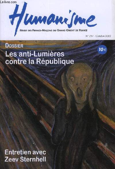 Humanisme n 297 - Le Grand Orient de France clbre la Rpublique par Julien Bossu, Prmunissons nous des nouvelles clricatures, financires et bancaires, qui orientent l'Europe politique par Jos Gulino, L'cole publique, la lacit et les dlgus