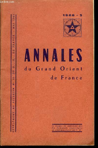 Annales du Grand Orient de France - supplment au bulletin du G.O. de France n 56 - L'homme devant la science, Grand succs du week end d'information de la basse normandie, Nos oeuvres Lon-Bourgeois, Les clubs Lo Lagrange, Initiation de quatre profanes