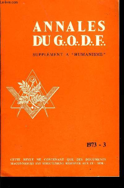 Annales du G.O.D.F. supplment a Humanisme - Etude statistique sur l'volution du budget du G.O.D.F., Rituel au grade de comp. Rencontre des enfants de F.F. M.M., Le disque du G.O.D.F., Andr Barrieu a Marmande, Andr Drom aux Etats gnraux