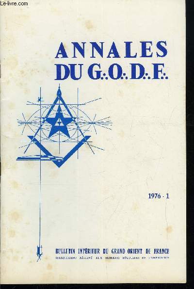 Annales du G.O.D.F. supplment a Humanisme - Les activits du grand maitre, Communiqu, Tribunes et colloques, La vie de l'obdience, L'avenir de l'ordre, Les rencontres internationales de Vichy, XIIIe congrs de l'union internationale des enfants