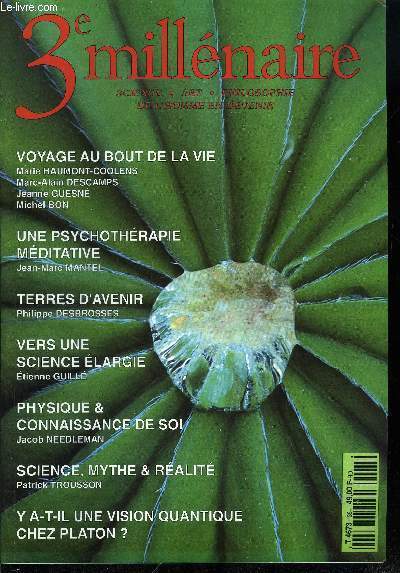 3e millnaire n 36 - L'acceptation par Jean Klein, Vers une psychothrapie mditative par Jean Marc Mantel, Entretiens : incarnation de l'veil par Yvan Amar, Les trois souffles de la vie par Jeanne Guesn, La mort n'existe pas par Marc Alain Descamps