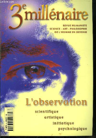 3e millnaire n 58 - Observo, La mmoire plurielle par Jeanne Guesn, De l'observation vers la tranquilit par Jean Klein, L'observation est naturelle, pourtant elle nous est trangre par Marc Marcieszewer,Zen et connaissance de soi par Roland Yuno Rech