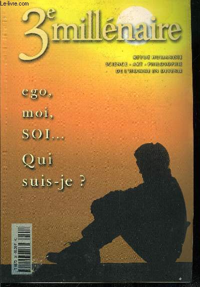 3e millnaire n 61 - Qui suis-je ? par Albert Low, Y a-t-il une entit je ? par U.G., Ne cherchez pas votre moi dans le mental par Eckhart Tolle, Le spectateur et le spectacle par Salim Michal, Le moi conoit, le Soi Est par Jean Michel Terdjmann