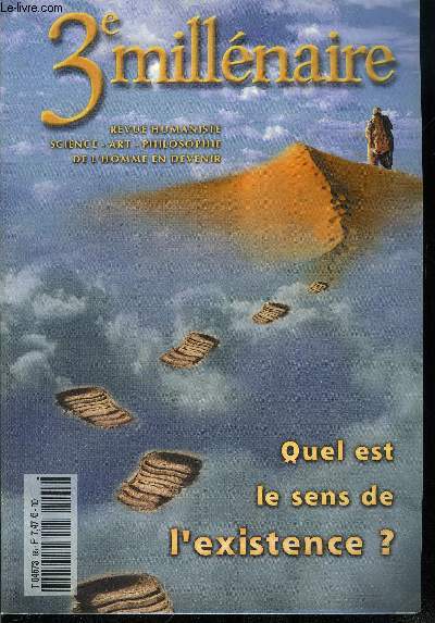 3e millnaire n 65 - Le principe de la Maya et la conscience par Robert Powell, Sens et raisons de l'existence, Le mythe du controle de soi par Albert Low, Que signifie tre dans le monde mais pas du monde ? par Echkart Tolle et Andrew Cohen