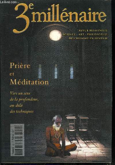 3e millnaire n 67 - Sens de la prire et de la mditation par David Ciussi, Je suis conscience sans effort par Wolter Keers, Mditer c'est regarder pour la premire fois par Jean Bouchart d'Orval, Mditation et ducation de l'esprit par Vimala Thakar