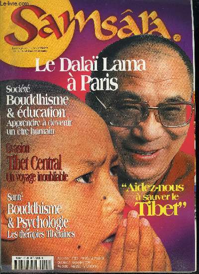 Samsra n 25 - Gilbert Montagn, les yeux du coeur, Le Dala Lama a Paris, Bouddhisme et ducation, Les troubles mentaux du point de vue du bouddhisme tibtain, Tibet central, un voyage inoubliable