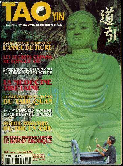 Tao Yin n 6 - La nouvelle anne du Tigre qui traverse la montagne par Pierre Couturier, Le 2e congrs mondial d'acupuncture par Georges Charles, Il est beau le placebo par Patrick Shan, Mdecine chinoise et cancer par Patrick Shan, Les miroirs du temps