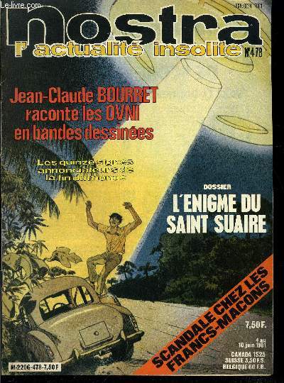 Nostra n 478 - Scandales et franc-maonnerie, La Floride va-t-elle subir le sort de l'Atlantide ?, L'archologie psychique, Jean Claude Bourret raconte les OVNI en bande dessines, Les millnaristes et la fin du monde, L'nigme du saint suaire