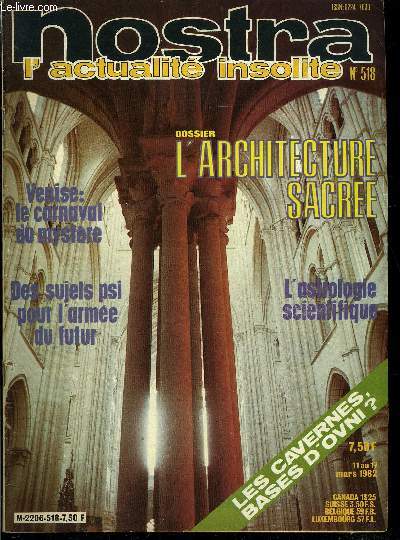 Nostra n 518 - La vie aprs la vie, c'est aussi l'enfer, Venise, le carnaval du mystre, Une dcouverte des pres du premier bb prouvette, Les deux grandes coles scientifiques, Les cavernes, bases d'OVNI ?, L'architecture sacre, Des sujets psi