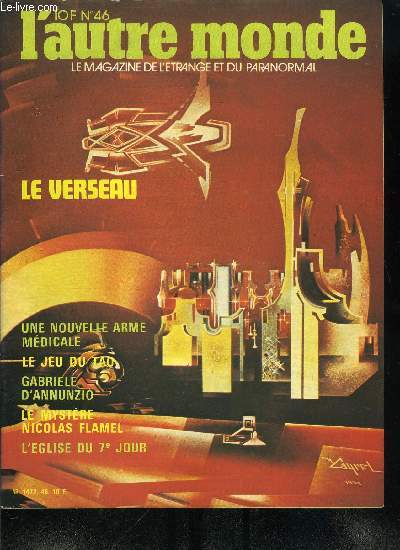 L'autre monde n 46 - Le signe du Verseau et ses 12 ascendants par G. Dupeyron, Initiation au tarot par M.F. Turpaud, Pratique de la radiesthsie par le Prof. Eric Baer, Gabriele d'Annunzio par Arnold Waldstein, Le jeu du tao par J.M. Reusser