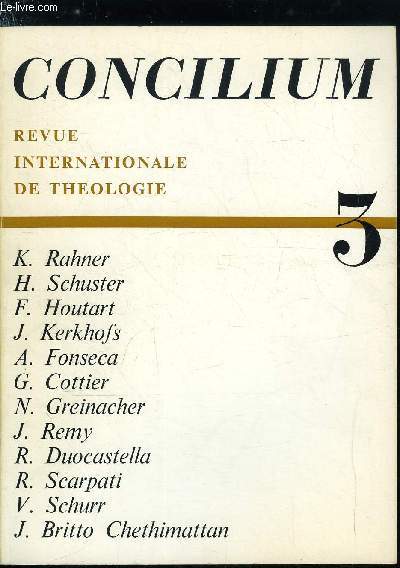 Concilium n 3 - Caractre et mission de la thologie pastorale par Heinz Schuster, Remarques de thologie pastorale, a propos de l'piscopat, selon l'enseignement de Vatican II par Karl Rahner, Pastorale d'ensemble et plans de Pastorale par Franois