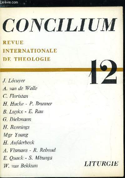 Concilium n 12 - L'assemble liturgique - fondements bibliques et patristiques par J. Lcuyer, Rencontre du Christ et communaut liturgique - principes prliminaires dogmatiques par A. Van de Walle, L'assemble et ses implications pastorales