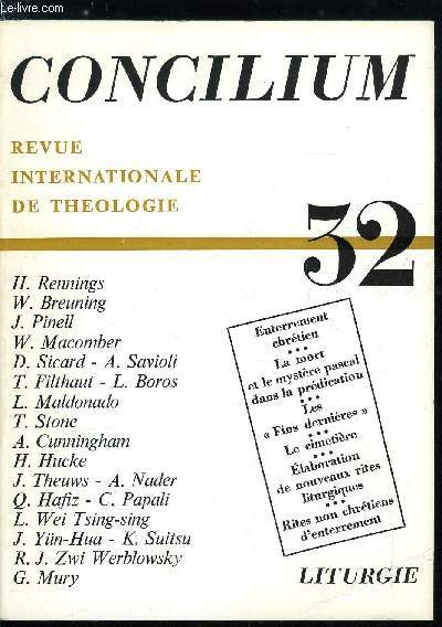 Concilium n 32 - La mort et la rsurrection dans la prdication par Wilhelm Breuning, Thologie de la vie et de la mort dans le rite hispanique par Jordi Pinell, La liturgie funbre dans l'glise chaldenne par William Macomber, La messe aux obsques ?