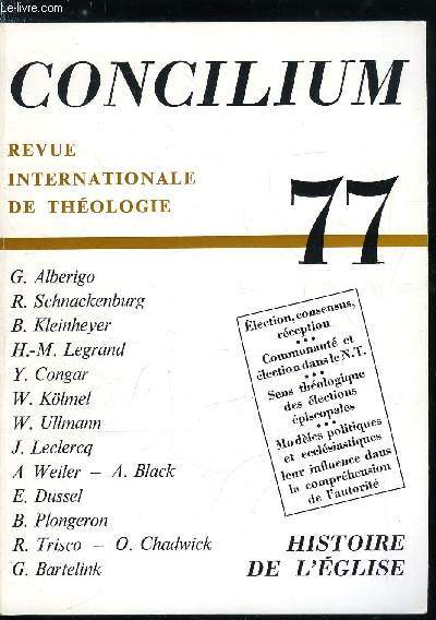 Concilium n 77 - La coopration de la communaut par le consentement et l'lection dans le Nouveau Testament par Rudolf Schnackenburg, Accord dans le culte : remarques par manire d'aphorismes par Bruno Kleinheyer