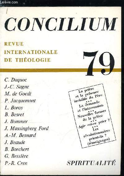 Concilium n 79 - La prire comme invocation de la prsence invisible et silencieuse du Pre par Jean Claude Sagne, L'intercession de l'Esprit dans la prire chrtienne par Michel de Goedt, Agir, est-ce prier ? par Patrick Jacquemont, Conditions