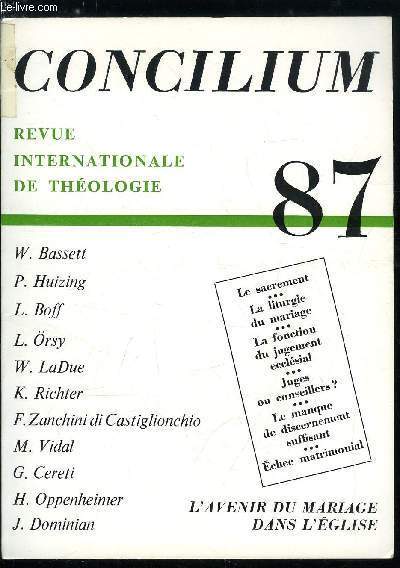 Concilium n 87 - Le droit ecclsial et la dissolution du mariage par Peter Huizing, Le sacrement du mariage par Leonardo Boff, La fonction du jugement ecclsial : valuation thologique des tribunaux matrimoniaux par Ladislas Orsy, Le role de l'vque