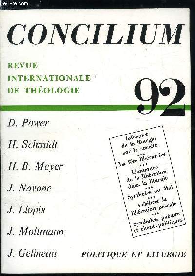 Concilium n 92 - Les orientations politiques de la liturgie actuelle par Herman Schmidt, La liturgie exerce-t-elle une influence sur la socit ? par Hans Bernhard Meyer, Le mal et ses symboles par John Navone, L'annonce de la libration dans la liturgie